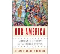 Felipe Fernández-Armesto Our America (Copertina rigida)