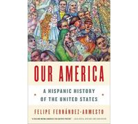Felipe Fernández-Armesto Our America (Tascabile)
