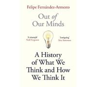 Felipe Fernández-Armesto Out of Our Minds (Tascabile)