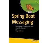 Felipe Gutierrez Spring Boot Messaging (Tascabile)