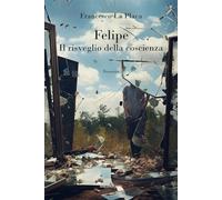 Felipe. Il risveglio della coscienza