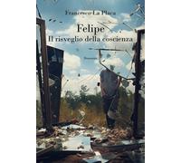 Libri La Placa Francesco - Felipe. Il Risveglio Della Coscienza