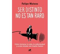 Felipe Mateos Osteogenesis Imperfecta - Ser distinto no es tan raro (Tascabile)