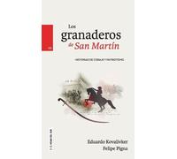 Felipe Pigna Eduardo Kovalivker Los Granaderos de San Martín (Tascabile)