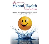 Felipe R Freund The Mental Health Solution (Tascabile)