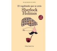 Felipe Santa-Cruz El vagabundo que se creía Sherlock Holmes (Tascabile)