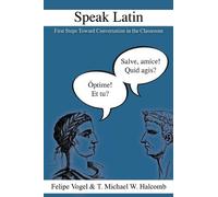 Felipe Vogel T Michael W Halcomb Speak Latin (Tascabile) Laeta