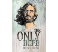 Felix A Lorenz The Only Hope (Tascabile)