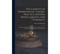 Felix Aerial Bo The Elements of Homoeopathic Theory, Practice, Mater (Tascabile)