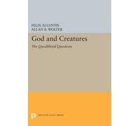Felix Alluntis Allen B. Wolter God and Creatures (Tascabile)