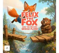 Felix and the Missing Bridge Plank: Kids Animated Book | Ages 3-8 | Relaxing bedtime story for children helping reduce anxiety and generate happy and calm moments