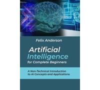 Felix Anderson Artificial Intelligence for Complete Beginners (Tascabile)