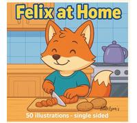 Felix at Home: Coloring Book for Adults, Teens and Kids Featuring a Super Cute Animal Character with Easy and Simple Designs for Relaxation