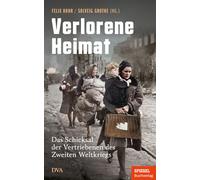Felix Bohr Solv Verlorene Heimat: Das Schicksal der Vertriebe (Copertina rigida)