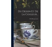 Félix Bracquemond Du Dessin Et De La Couleur... (Copertina rigida)