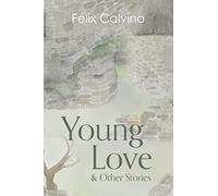 Felix Calvino Young Love and Other Stories (Tascabile)