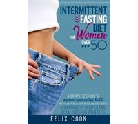 Felix Cook Intermittent Fasting diet for women over 50 (Tascabile)