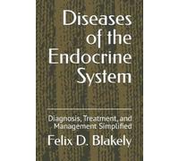 Felix D Blakely Diseases of the Endocrine System (Tascabile)