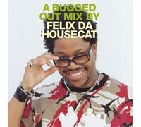 Felix Da Housecat - Bugged Out