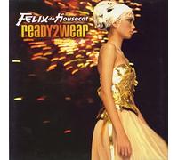 Felix Da Housecat - Ready to Wear