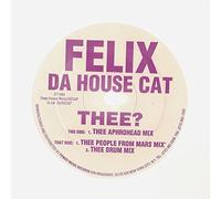Felix Da Housecat - Thee?