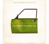 Felix - DON'T YOU WANT ME