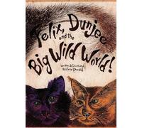 Felix, Dunjee and the Big Wild World