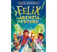Felix e l'Agenzia del futuro