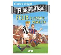 Felix e l'estate perfetta. Fuoriclasse