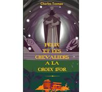 Félix et les Chevaliers à la Croix d'Or