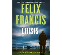 Felix Francis Crisis (Tascabile) Dick Francis Novel