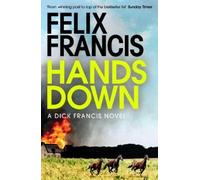 Felix Francis Hands Down (Copertina rigida)