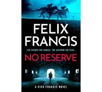 Felix Francis No Reserve (Copertina rigida)