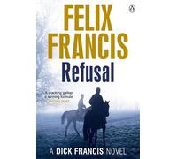Felix Francis Refusal (Tascabile) Francis Thriller