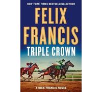 Felix Francis Triple Crown (Tascabile) Dick Francis Novel