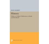 Felix Gilbert History (Tascabile) Princeton Legacy Library