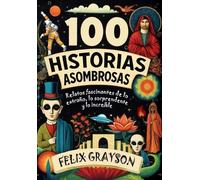 Felix Grayson 100 Historias Asombrosas (Copertina rigida)