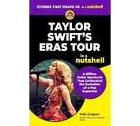 Felix Grayson Taylor Swift's Eras Tour in a Nutshell (Tascabile) In a Nutshell
