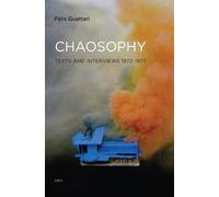 Félix Guattari Chaosophy (Tascabile) Semiotext(e) / Foreign Agents