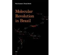 Félix Guattari Suely Rolnik Molecular Revolution in Brazil (Tascabile)