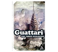 Felix Guattari The Three Ecologies (Tascabile) Continuum Impacts