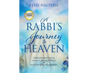 Felix Halpern A Rabbi's Journey to Heaven (Tascabile) Nde Collection
