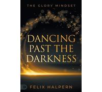 Felix Halpern Dancing Past the Darkness (Tascabile)