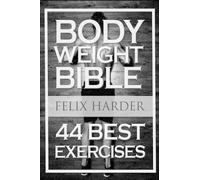 Felix Harder Bodyweight (Tascabile) Bodybuilding