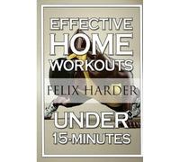 Felix Harder Home Workout (Tascabile) Bodybuilding