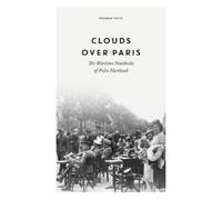 Felix Hartlaub Clouds over Paris: The Wartime Notebooks of Fe (Copertina rigida)