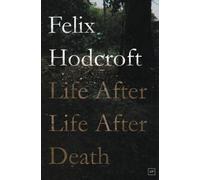 Felix Hodcroft Life After Life After Death (Tascabile)