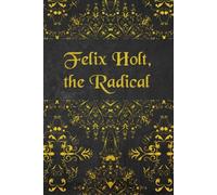 FELIX HOLT, THE RADICAL: illustrated