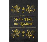 FELIX HOLT, THE RADICAL: illustrated