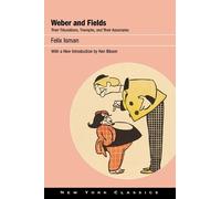 Felix Isman Weber and Fields (Copertina rigida) New York Classics